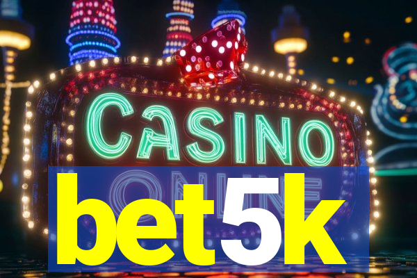 bet5k