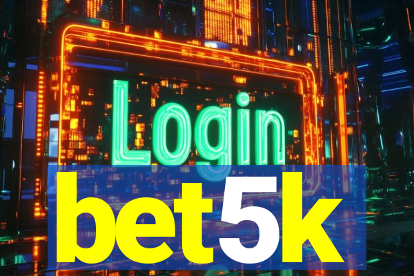 bet5k