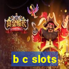 b c slots