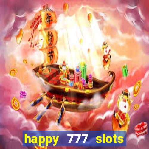 happy 777 slots paga mesmo