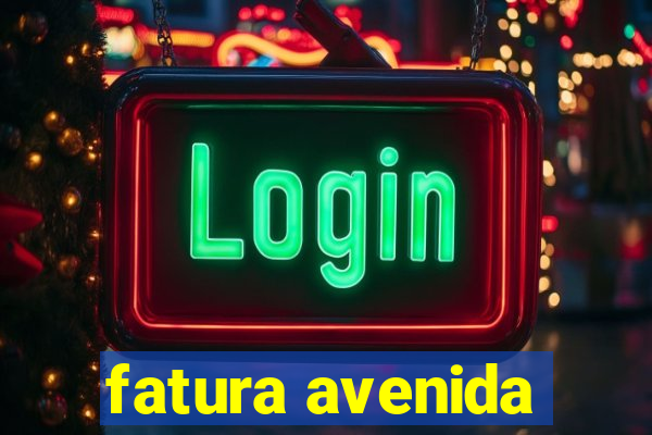 fatura avenida