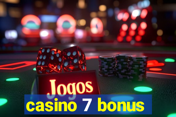 casino 7 bonus