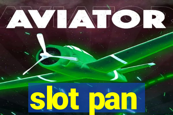 slot pan