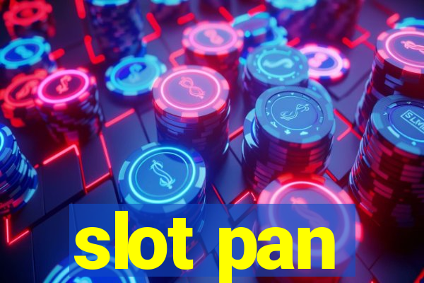 slot pan