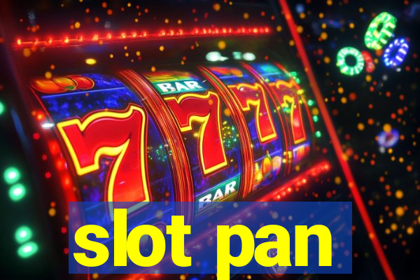 slot pan