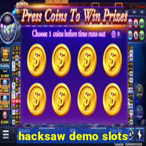 hacksaw demo slots