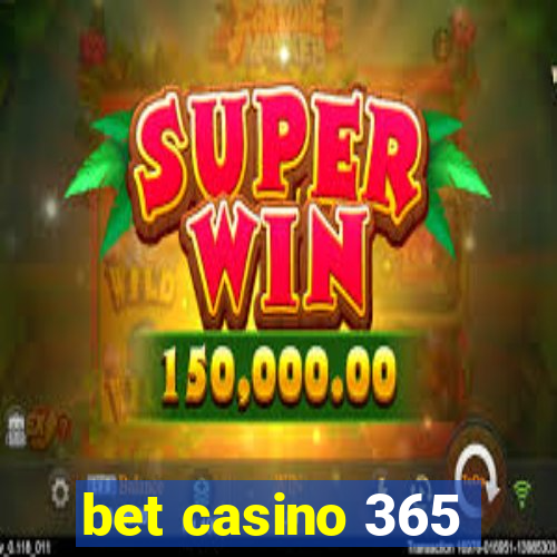 bet casino 365