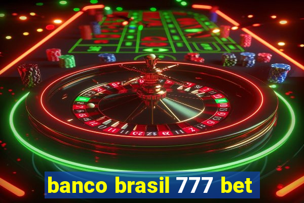 banco brasil 777 bet