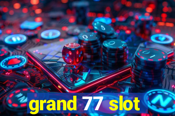 grand 77 slot