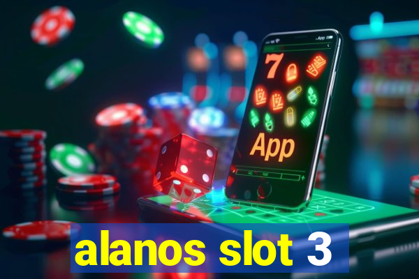 alanos slot 3