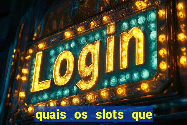 quais os slots que mais pagam