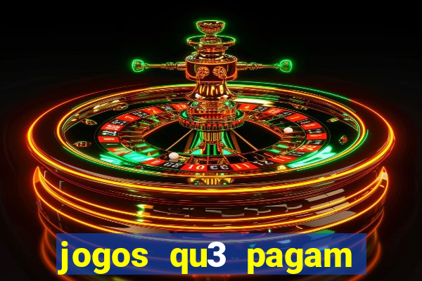 jogos qu3 pagam dinheiro de verdade