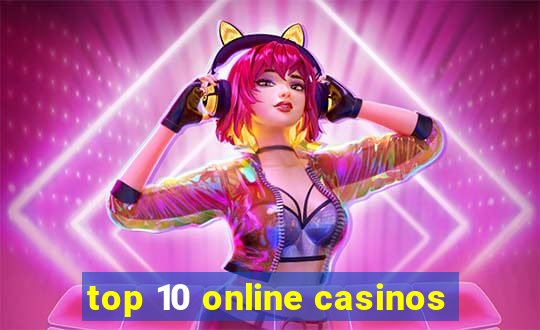 top 10 online casinos