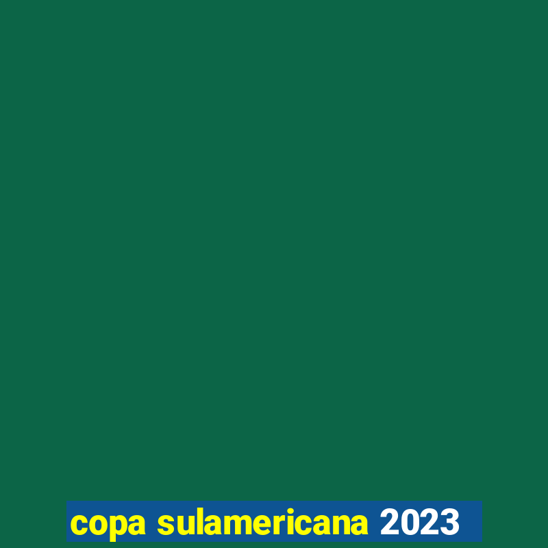 copa sulamericana 2023