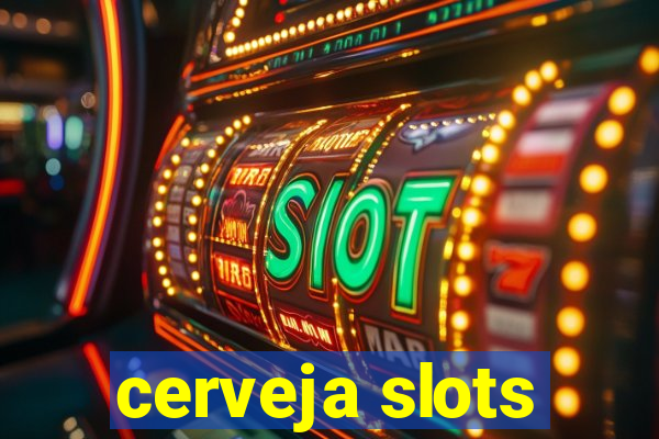 cerveja slots