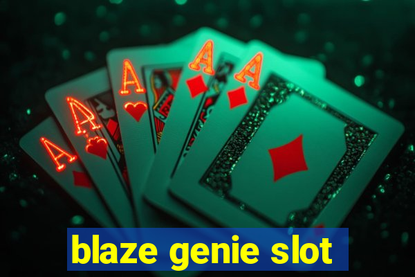 blaze genie slot