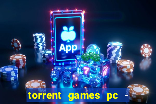 torrent games pc - download baixar jogos iso