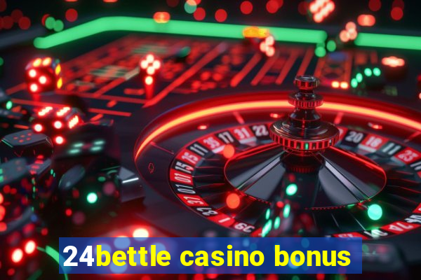 24bettle casino bonus