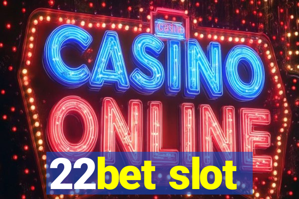 22bet slot