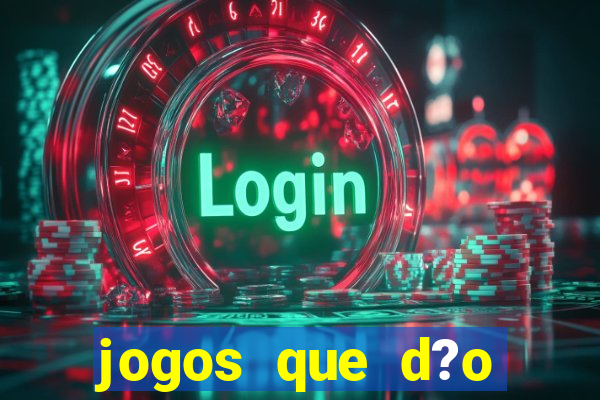 jogos que d?o dinheiro de verdade sem depositar