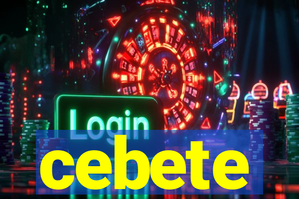 cebete