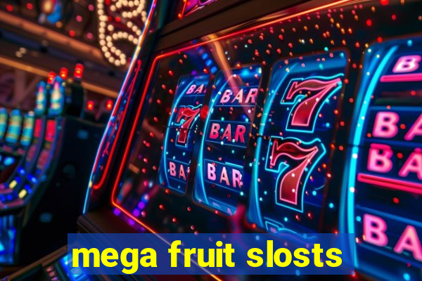 mega fruit slosts