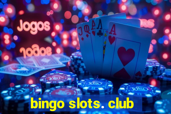 bingo slots. club