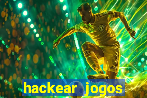 hackear jogos dinheiro infinito