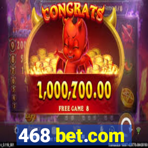 468 bet.com