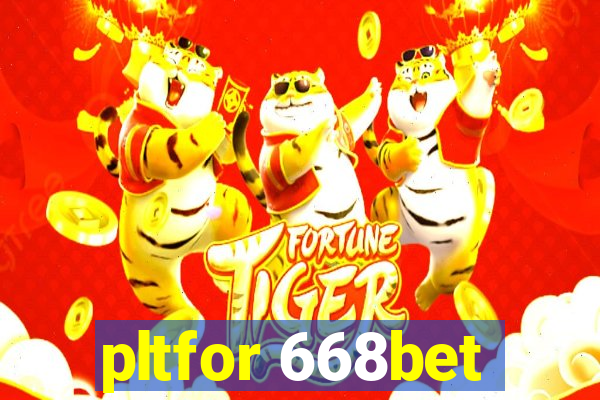 pltfor 668bet