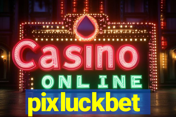 pixluckbet