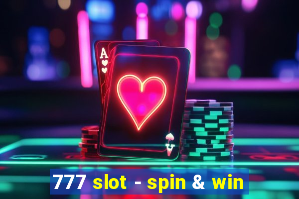 777 slot - spin & win