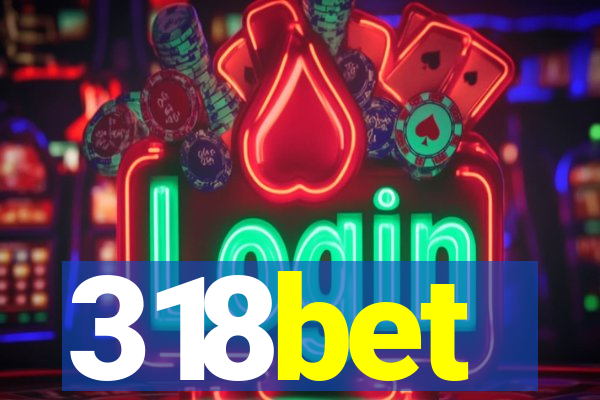 318bet