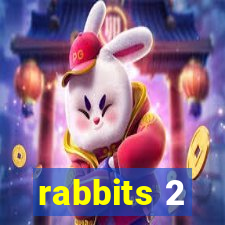 rabbits 2