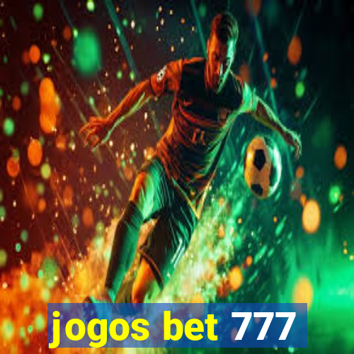 jogos bet 777