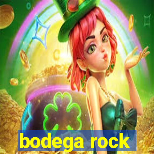 bodega rock