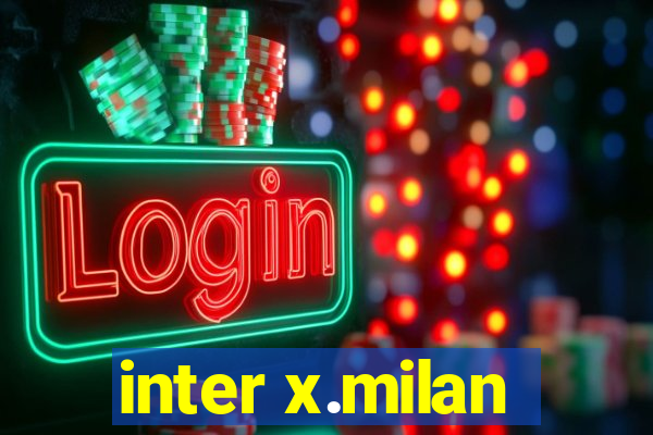 inter x.milan