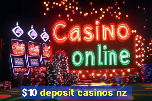 $10 deposit casinos nz