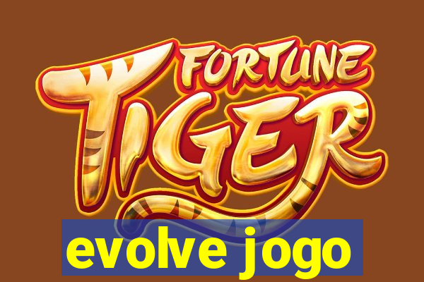 evolve jogo