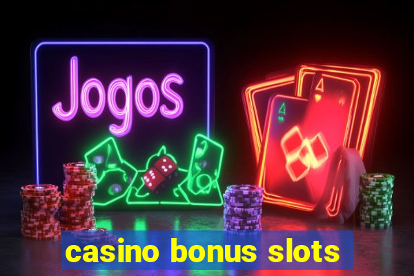 casino bonus slots