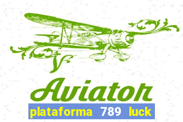 plataforma 789 luck é confiável