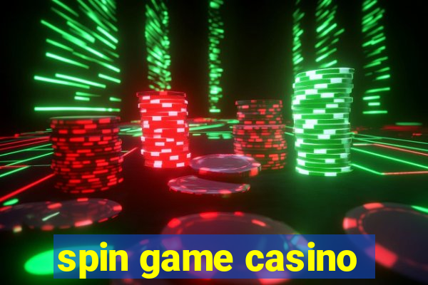 spin game casino