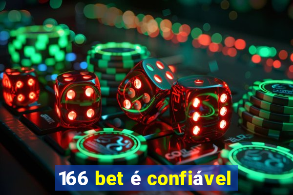 166 bet é confiável