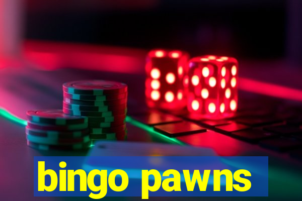 bingo pawns