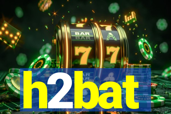 h2bat