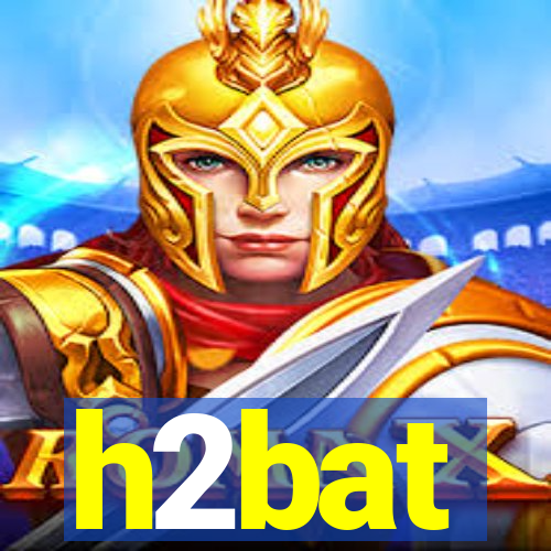 h2bat