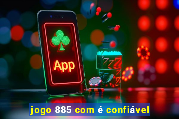 jogo 885 com é confiável