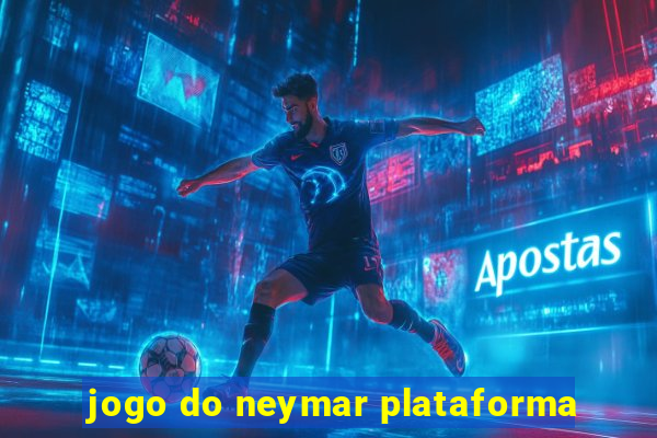 jogo do neymar plataforma