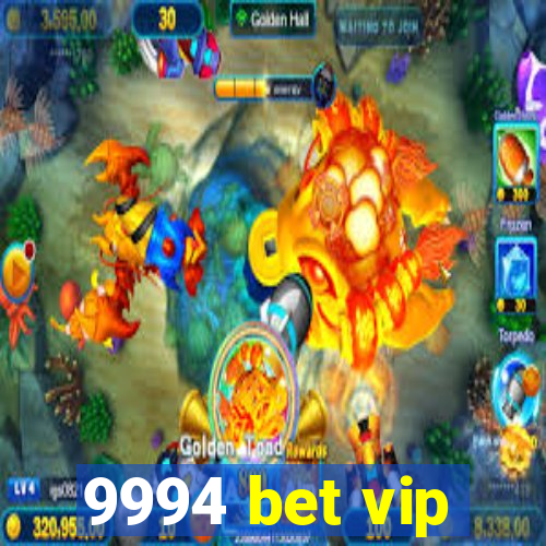 9994 bet vip