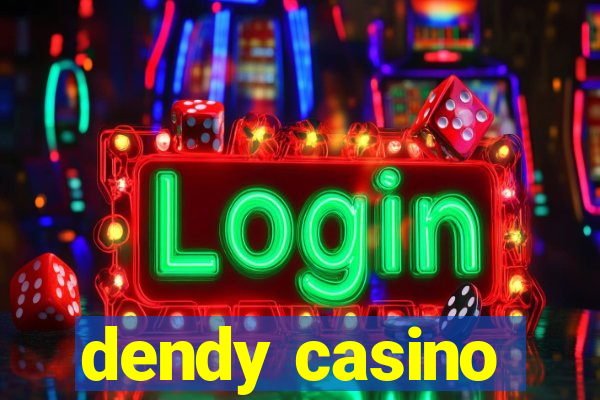 dendy casino